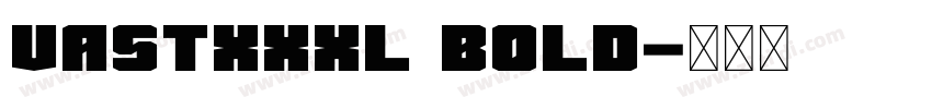 VastXXXL Bold字体转换